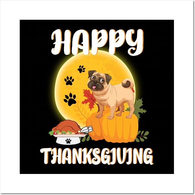 Pug Seeing Turkey Dish Happy Halloween Thanksgiving Merry Christmas Day Wall Art by Cowan79